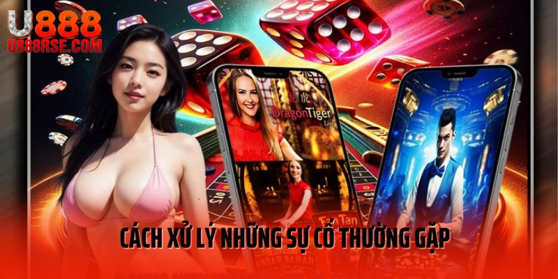 Cách xử lý những sự cố thường gặp Cách xử lý những sự cố thường gặp
