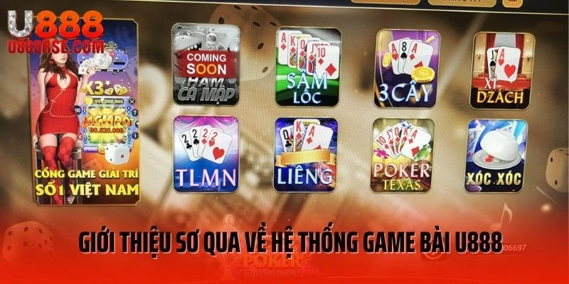Giới thiệu sơ qua về hệ thống game bài U888