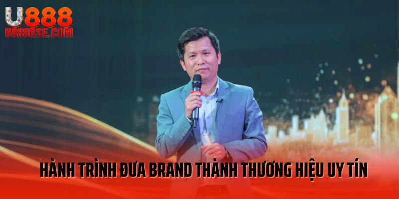 Hành trình đưa brand thành thương hiệu uy tín Hành trình đưa brand thành thương hiệu uy tín