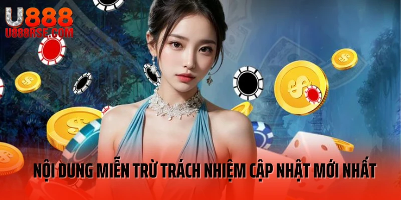Nội dung miễn trừ trách nhiệm cập nhật mới nhất Nội dung miễn trừ trách nhiệm cập nhật mới nhất